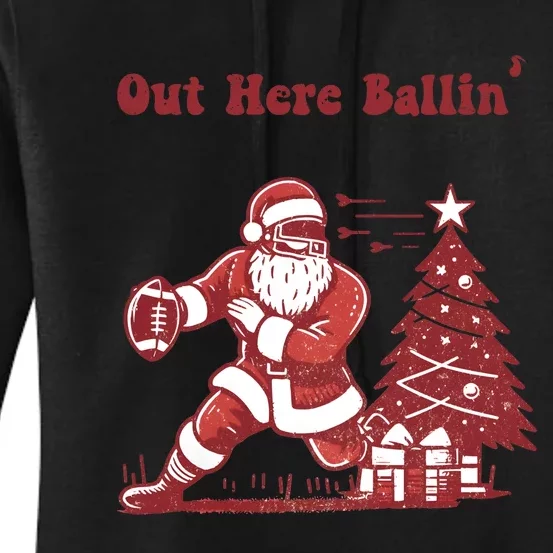 Out Here Ballin Christmas Funny Santa Holiday Football Women's Pullover Hoodie