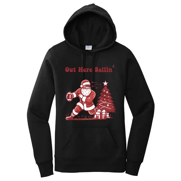 Out Here Ballin Christmas Funny Santa Holiday Football Women's Pullover Hoodie