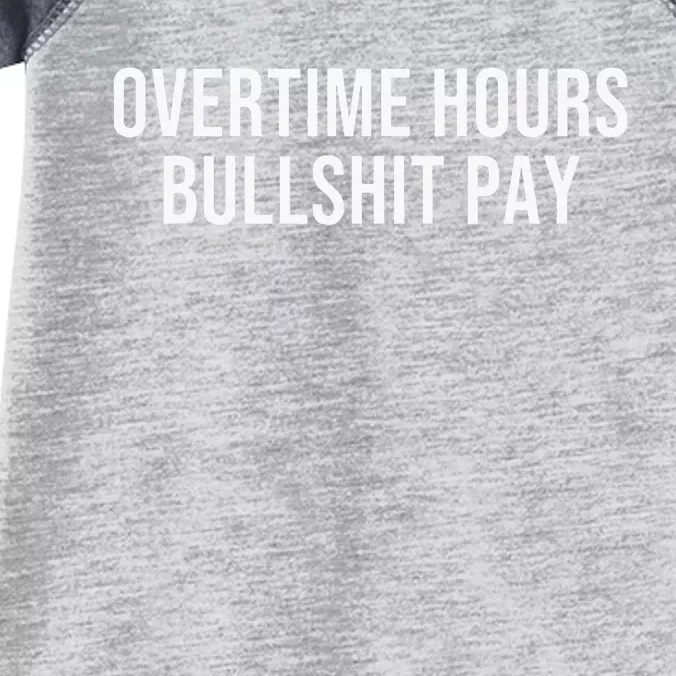 Overtime Hours Bullshit Pay Infant Baby Jersey Bodysuit