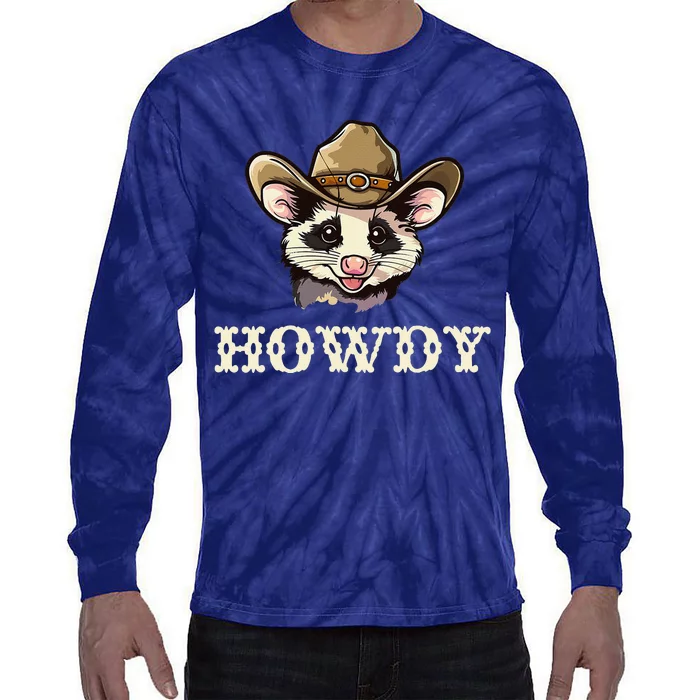 Opossum Howdy Cowboy Possum Lover Tie-Dye Long Sleeve Shirt