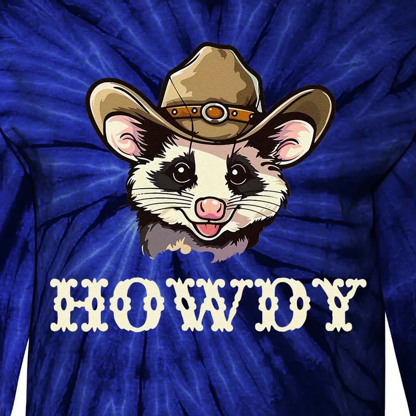 Opossum Howdy Cowboy Possum Lover Tie-Dye Long Sleeve Shirt