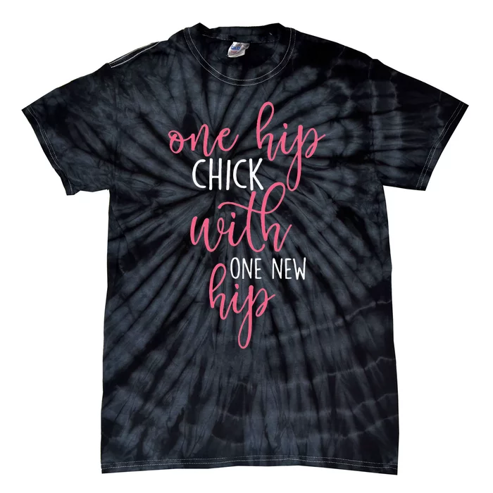 One Hip Chick With One New Hip Hip Replacement Recovery Tie-Dye T-Shirt