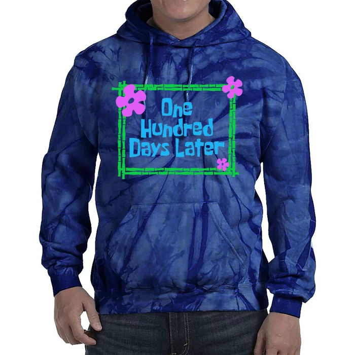 One Hundred Days Later 100th Day Of School Teacher Or Pupil Tie Dye Hoodie