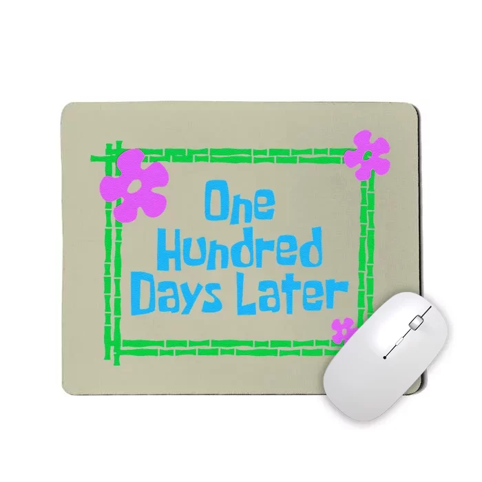 One Hundred Days Later 100th Day Of School Teacher Or Pupil Mousepad