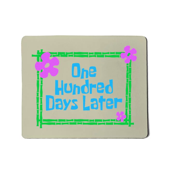 One Hundred Days Later 100th Day Of School Teacher Or Pupil Mousepad