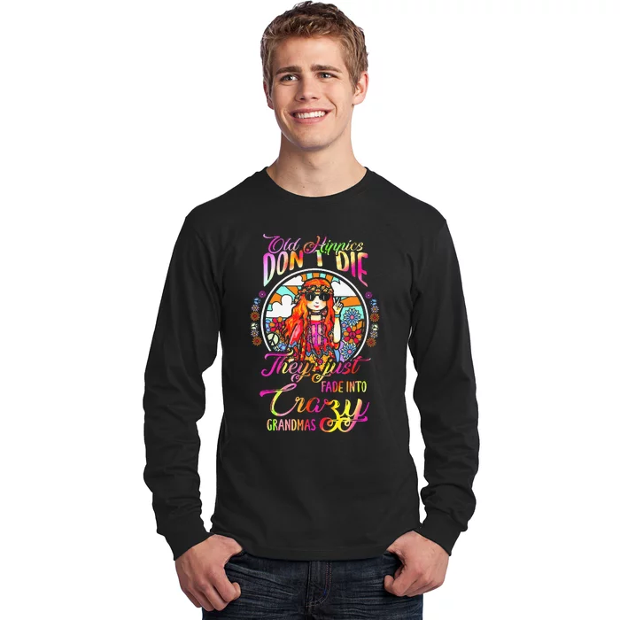 Old Hippies DonT Die They Just Fade Into Crazy Grandmas Long Sleeve Shirt