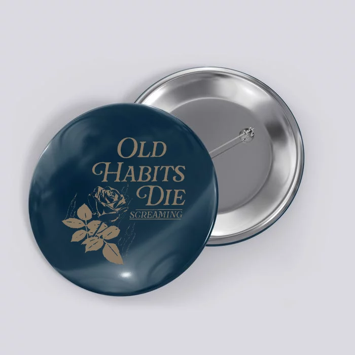 Old Habits Die Screaming Button