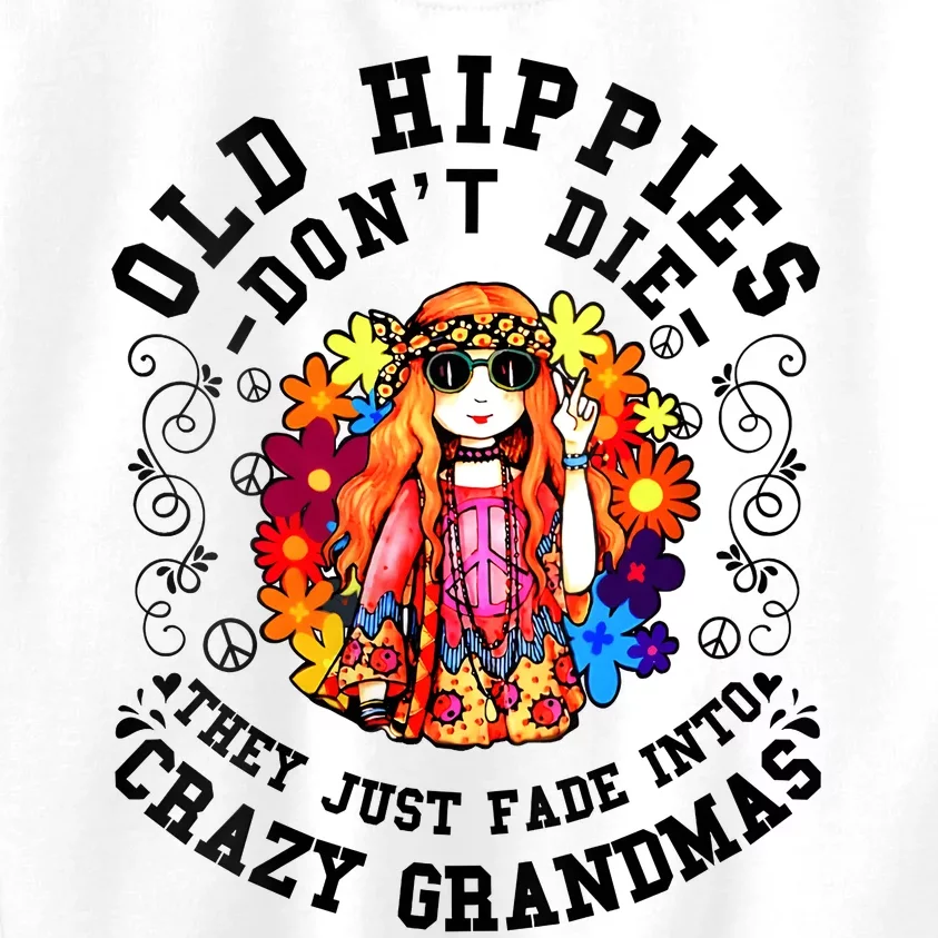 Old Hippies Dont Die Fade Into Crazy Grandmas Kids Sweatshirt