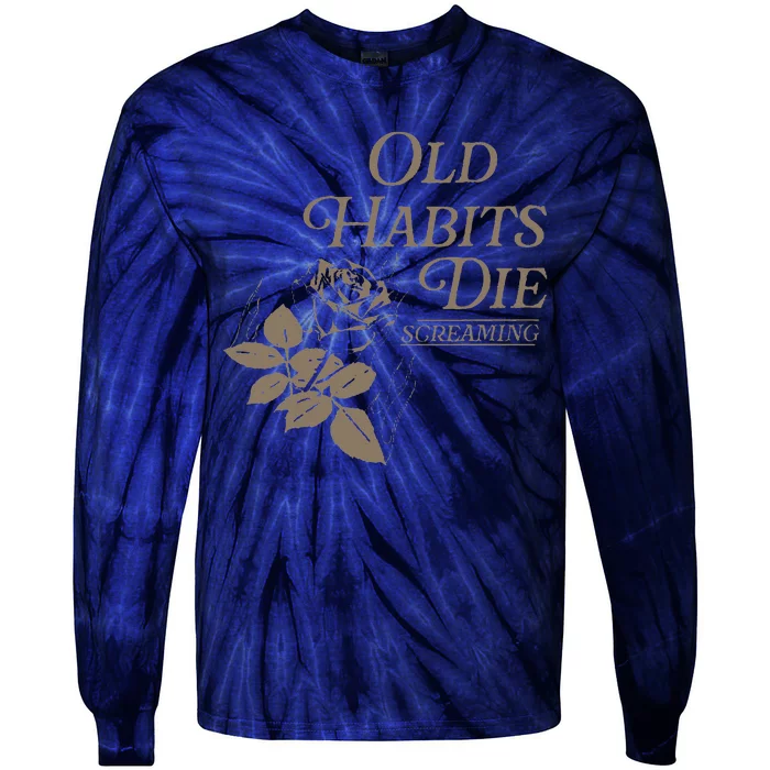 Old Habits Die Screaming Tie-Dye Long Sleeve Shirt