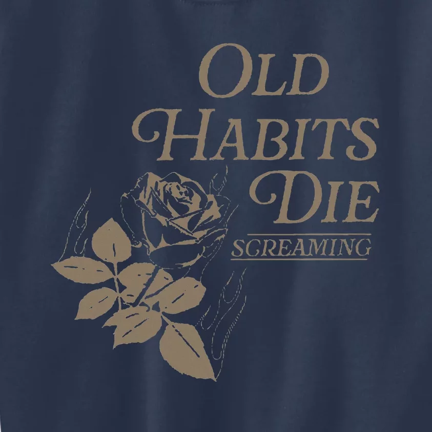 Old Habits Die Screaming Kids Sweatshirt