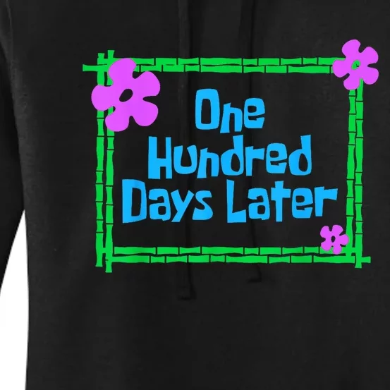 One Hundred Days Later 100th Day Of School Teacher Or Pupil Women's Pullover Hoodie