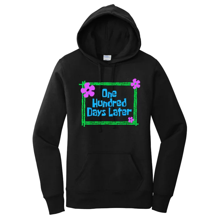 One Hundred Days Later 100th Day Of School Teacher Or Pupil Women's Pullover Hoodie