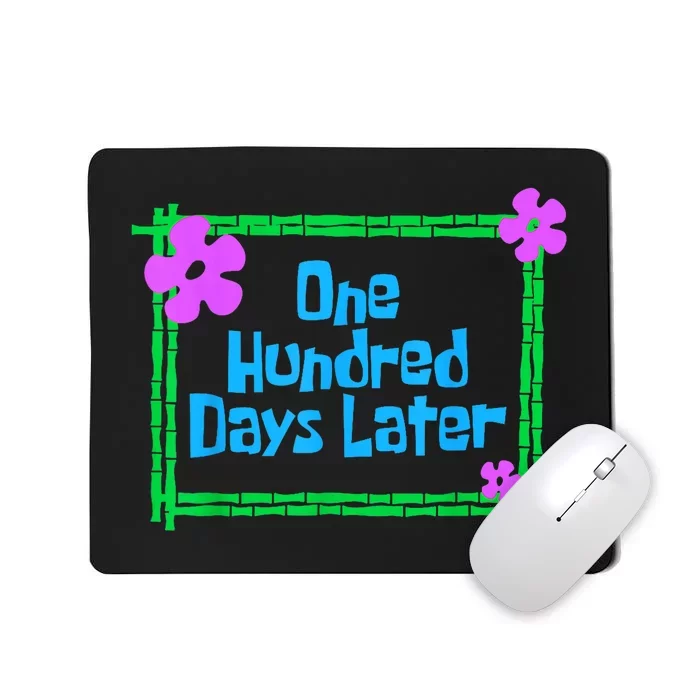 One Hundred Days Later 100th Day Of School Teacher Or Pupil Mousepad