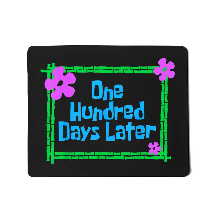 One Hundred Days Later 100th Day Of School Teacher Or Pupil Mousepad