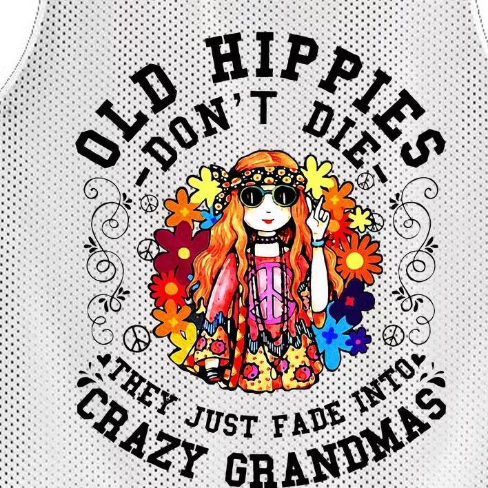 Old Hippies DonT Die Fade Into Crazy Grandmas Mesh Reversible Basketball Jersey Tank