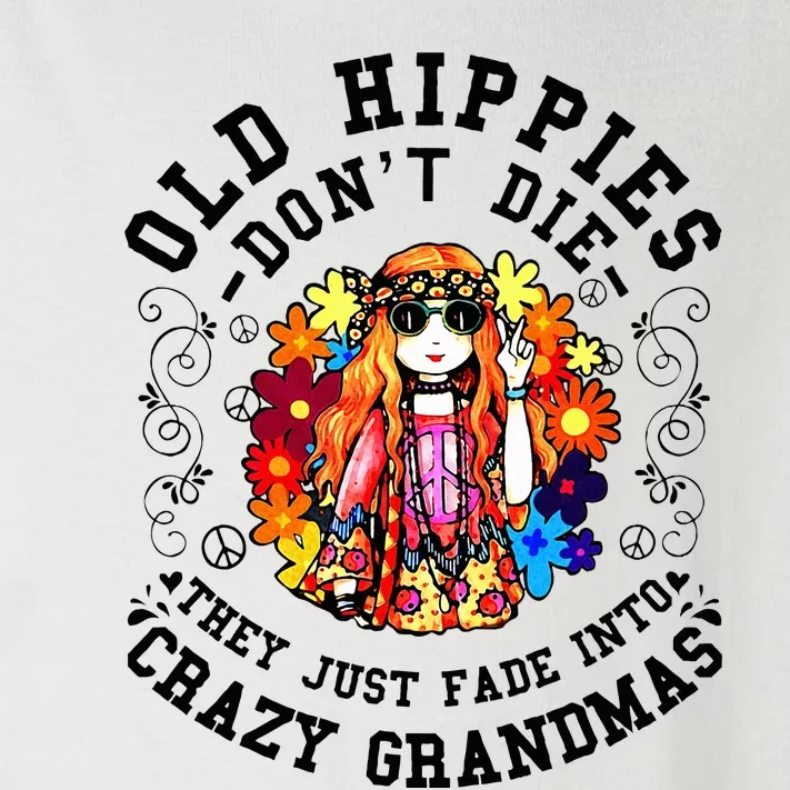 Old Hippies DonT Die Fade Into Crazy Grandmas Toddler Long Sleeve Shirt