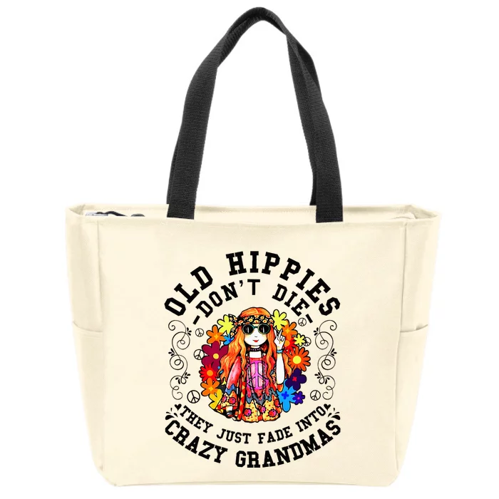 Old Hippies DonT Die Fade Into Crazy Grandmas Zip Tote Bag