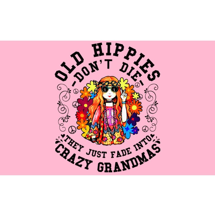 Old Hippies DonT Die Fade Into Crazy Grandmas Bumper Sticker