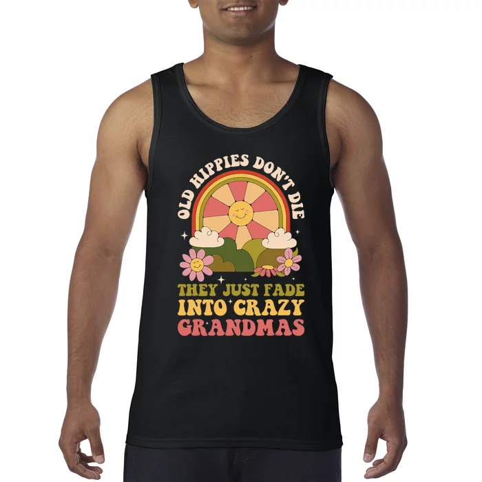 Old Hippies Don't Die They Just Fade Into Crazy Grandmas Retro Vintage Tank Top