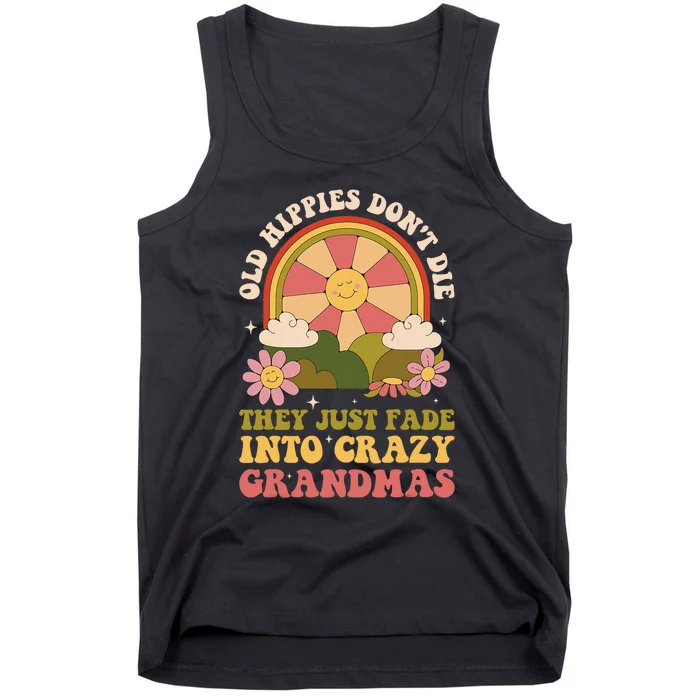 Old Hippies Don't Die They Just Fade Into Crazy Grandmas Retro Vintage Tank Top