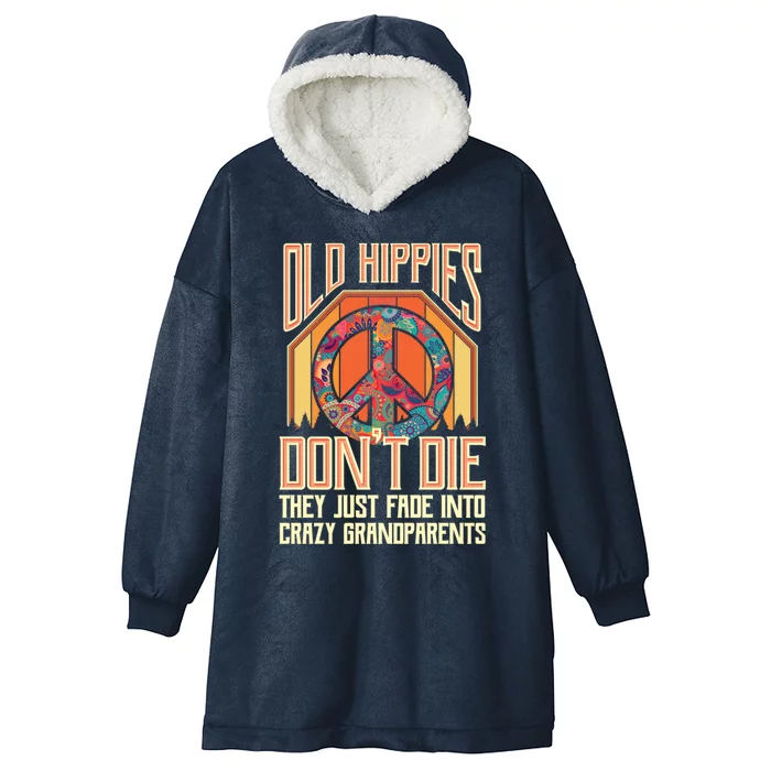 Old Hippies Don T Die They Just Fade Into Crazy Grandparents Gift Hooded Wearable Blanket