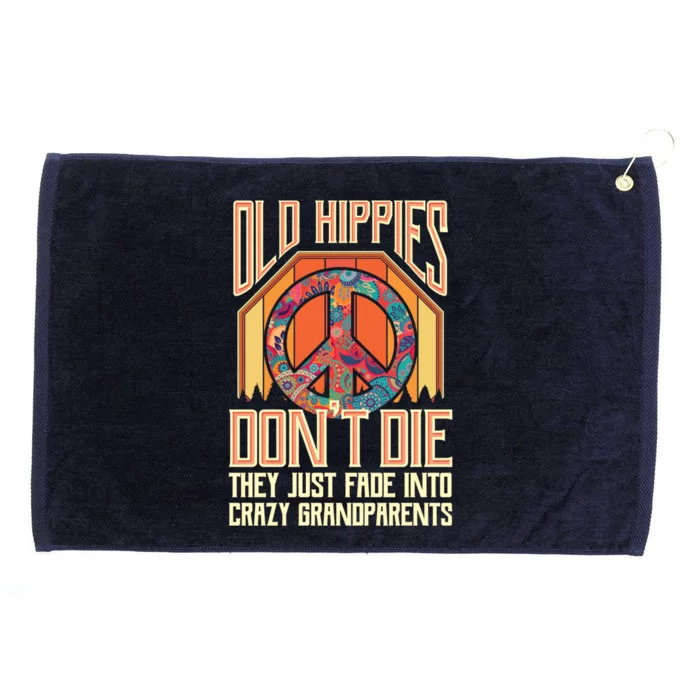 Old Hippies Don T Die They Just Fade Into Crazy Grandparents Gift Grommeted Golf Towel