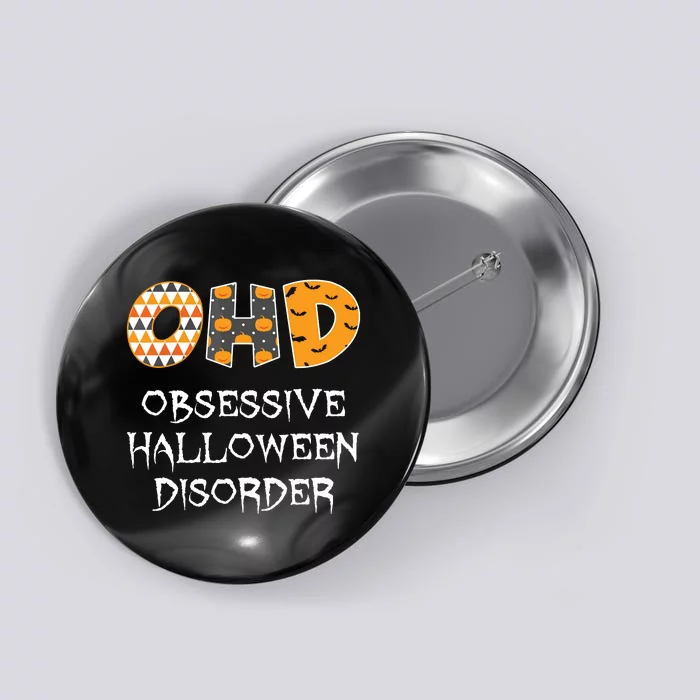 Obsessive Halloween Disorder Funny Halloween Lover Button