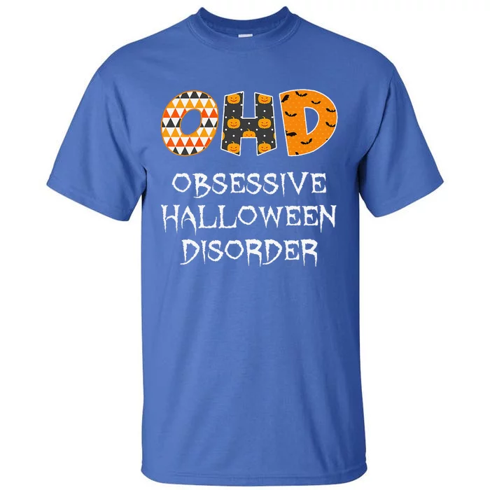 Obsessive Halloween Disorder Funny Halloween Lover Tall T-Shirt