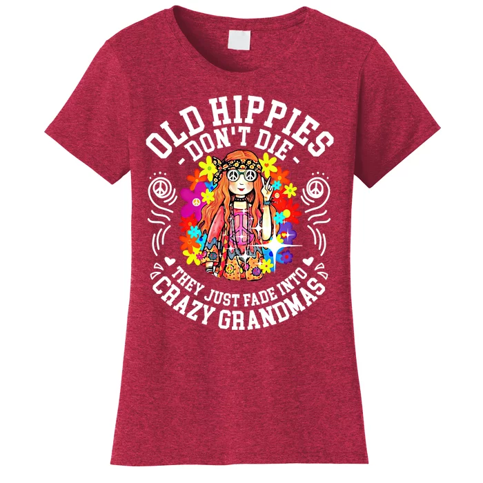 Old Hippies Don't Die They Just Fade Into Crazy Grandparents Women's T-Shirt