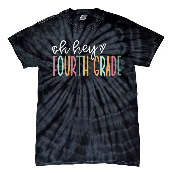 Oh Hey Fourth Grade Cute 4th Grade Team Tie-Dye T-Shirt