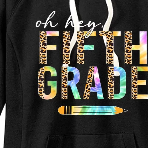 Oh Hey Fifth Grade Back To School Students 5th Grade Teacher Women's Fleece Hoodie