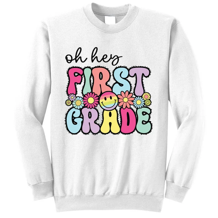 Oh Hey First Grade Teacher First Day Of School Sweatshirt