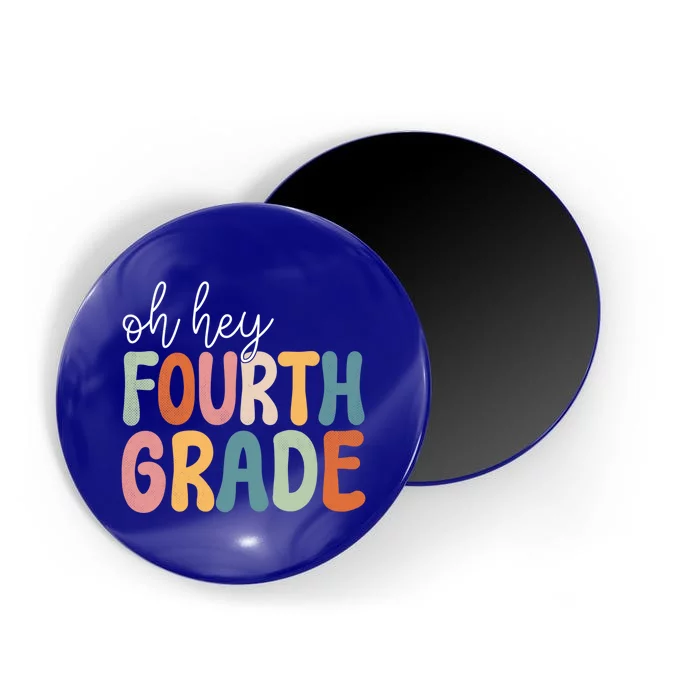 Oh Hey Fourth Grade Cute Team 4Th Grade Teacher Meaningful Gift Magnet