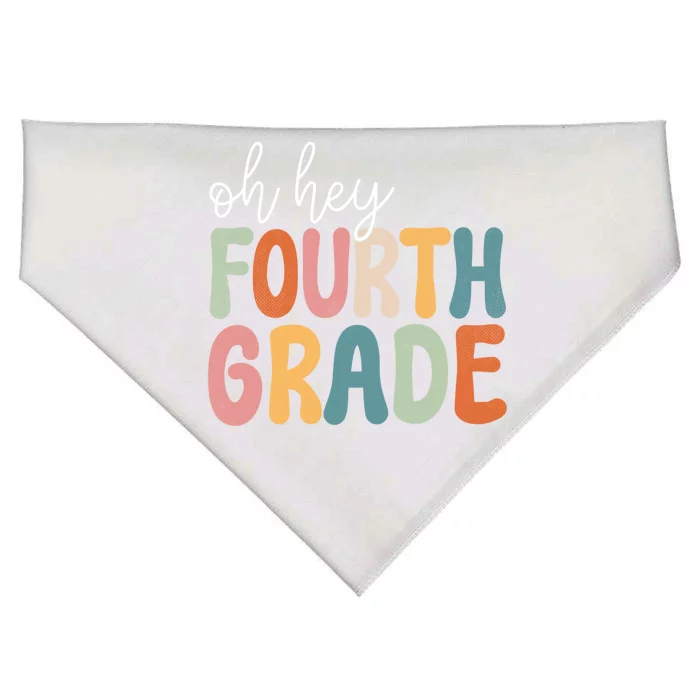 Oh Hey Fourth Grade Cute Team 4Th Grade Teacher Meaningful Gift USA-Made Doggie Bandana