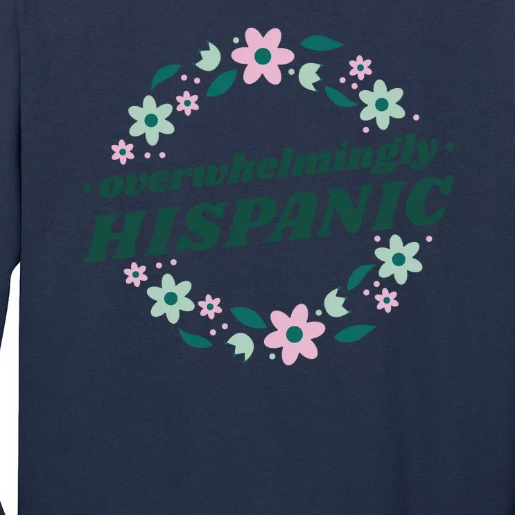 Overwhelmingly Hispanic Floral Tall Long Sleeve T-Shirt