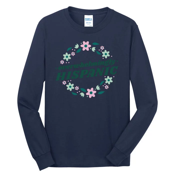 Overwhelmingly Hispanic Floral Tall Long Sleeve T-Shirt