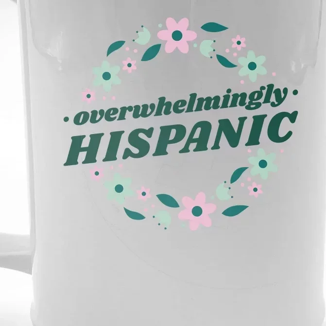 Overwhelmingly Hispanic Floral Front & Back Beer Stein