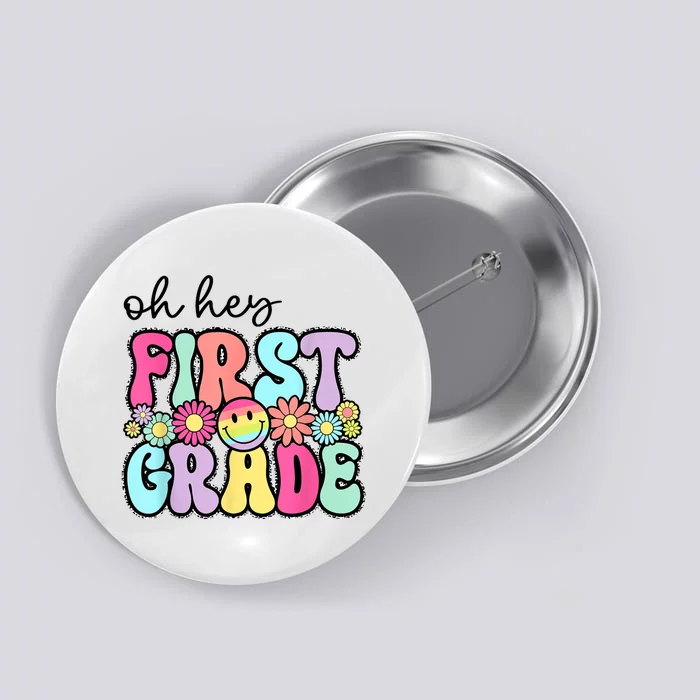 Oh Hey First Grade Teacher First Day Of School Button