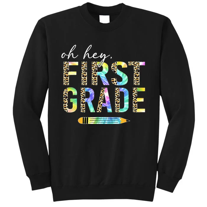 Oh Hey First Grade Back To School Students 1st Grade Teacher Tall Sweatshirt