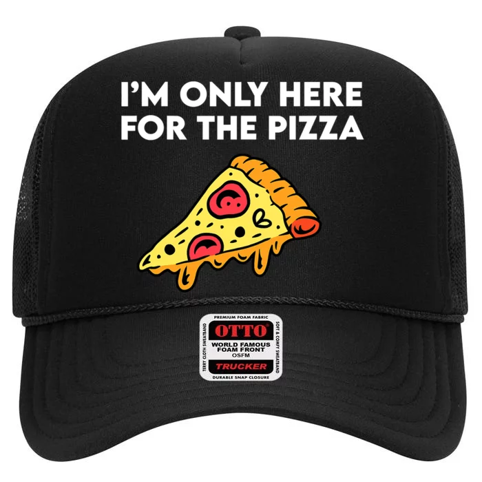 Only Here For Pizza High Crown Mesh Trucker Hat