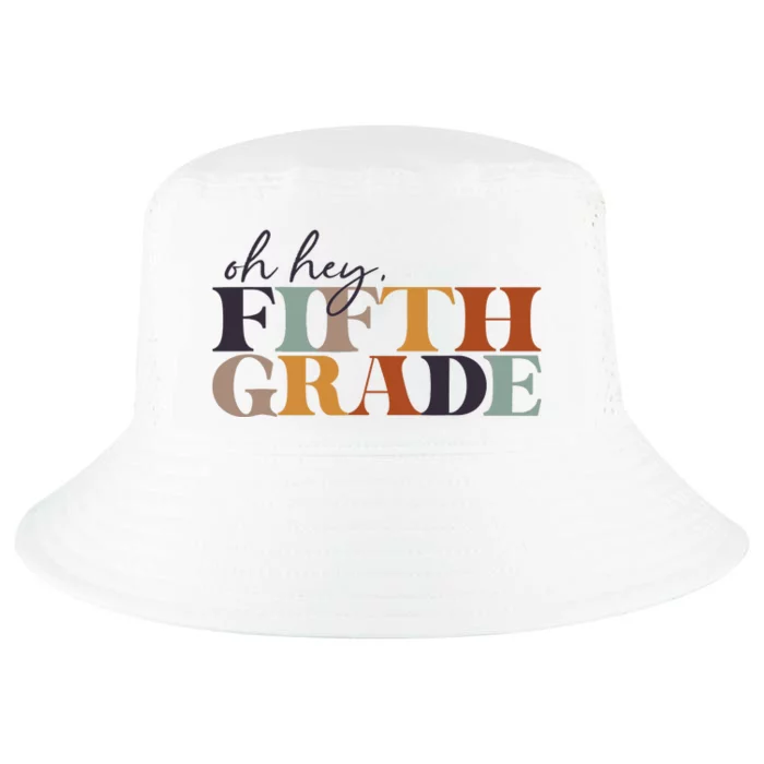 Oh Hey Fifth Grade Back to School For Teachers And Students Cool Comfort Performance Bucket Hat