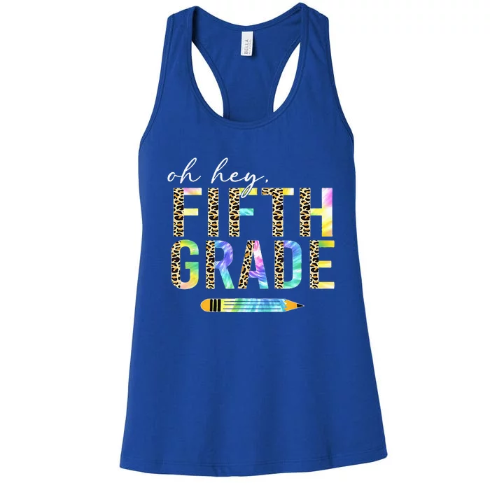 Oh Hey Fifth Grade Back To School Students 5th Grade Teacher Women's Racerback Tank