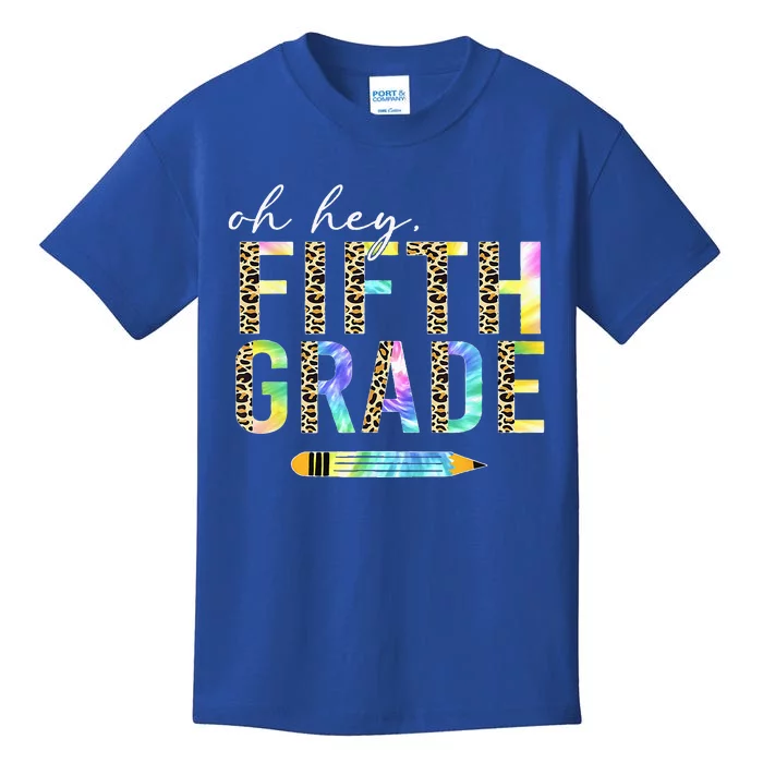 Oh Hey Fifth Grade Back To School Students 5th Grade Teacher Kids T-Shirt