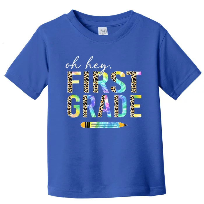 Oh Hey First Grade Back To School Students 1st Grade Teacher Toddler T-Shirt