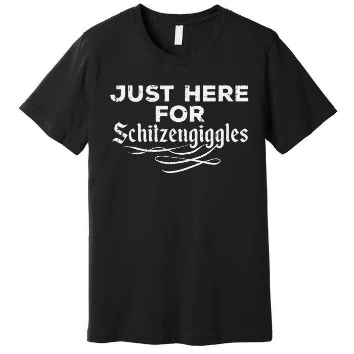 Oktoberfest Here For Schitzengiggles Funny German Premium T-Shirt