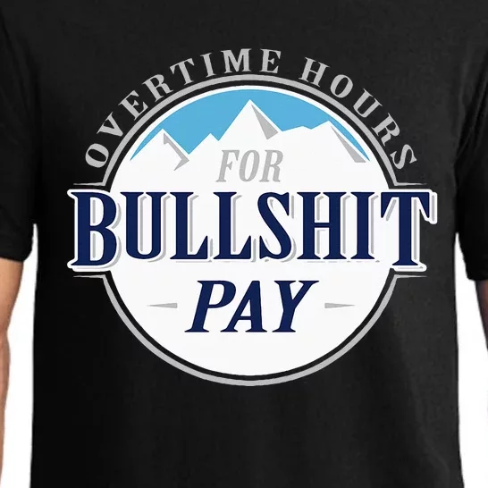 Overtime Hours For Bullshit Pay Pajama Set