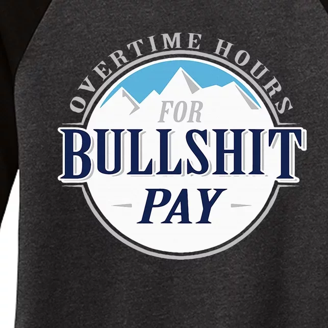 Overtime Hours For Bullshit Pay Women's Tri-Blend 3/4-Sleeve Raglan Shirt