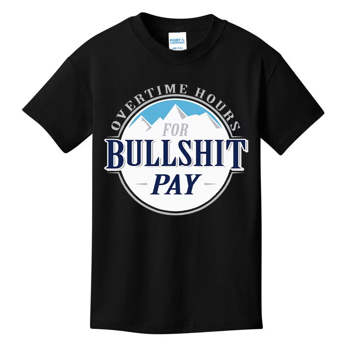 Overtime Hours For Bullshit Pay Kids T-Shirt