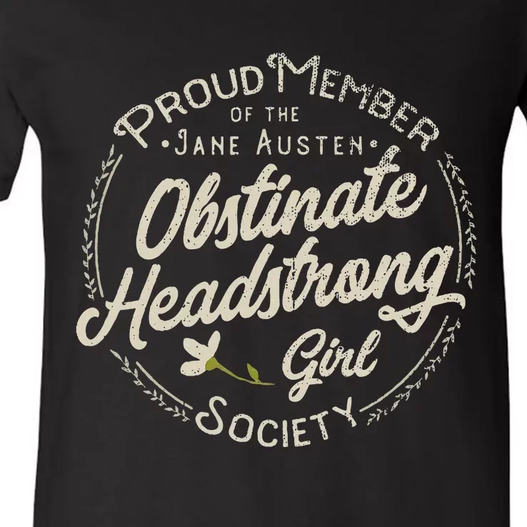 Obstinate Headstrong Girl Jane Austen Pride And Prejudice V-Neck T-Shirt