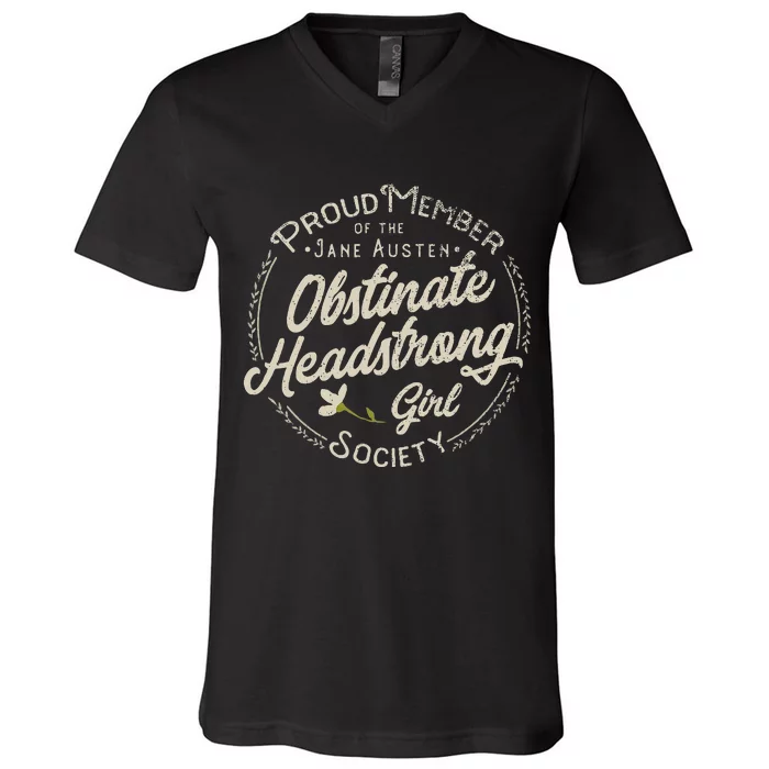 Obstinate Headstrong Girl Jane Austen Pride And Prejudice V-Neck T-Shirt